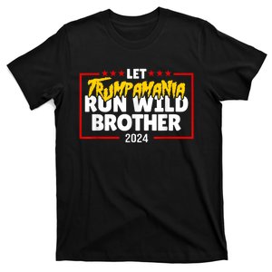 Let Trumpamania Run Wild Brother Trump 2024 T-Shirt