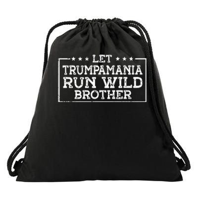 Let Trumpamania Run Wild Brother Trump 2024 Republican Drawstring Bag