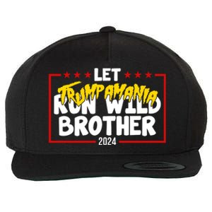 Let Trumpamania Run Wild Brother Trump 2024 Wool Snapback Cap