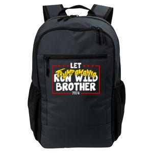 Let Trumpamania Run Wild Brother Trump 2024 Daily Commute Backpack