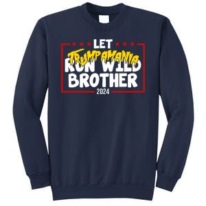 Let Trumpamania Run Wild Brother Trump 2024 Sweatshirt