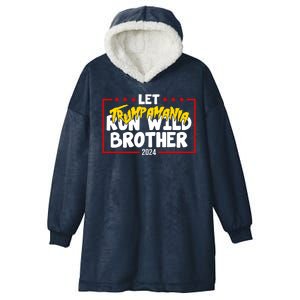 Let Trumpamania Run Wild Brother Trump 2024 Hooded Wearable Blanket