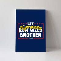 Let Trumpamania Run Wild Brother Trump 2024 Canvas