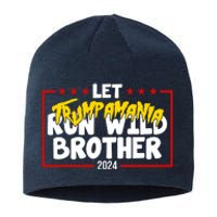 Let Trumpamania Run Wild Brother Trump 2024 Sustainable Beanie