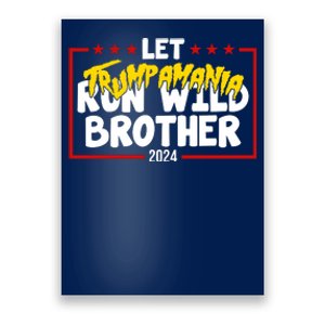 Let Trumpamania Run Wild Brother Trump 2024 Poster