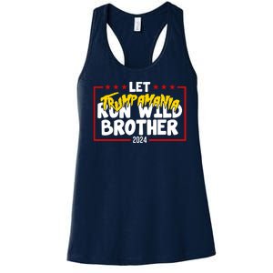 Let Trumpamania Run Wild Brother Trump 2024 Women's Racerback Tank