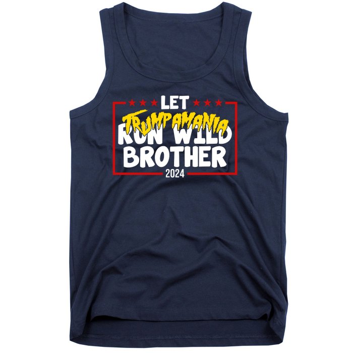 Let Trumpamania Run Wild Brother Trump 2024 Tank Top