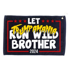 Let Trumpamania Run Wild Brother Trump 2024 Grommeted Golf Towel