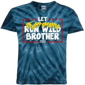 Let Trumpamania Run Wild Brother Trump 2024 Kids Tie-Dye T-Shirt