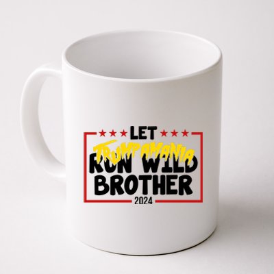 Let Trumpamania Run Wild Brother Trump 2024 Coffee Mug