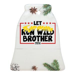 Let Trumpamania Run Wild Brother Trump 2024 Ceramic Bell Ornament