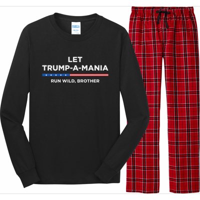 Let Trumpamania Run Wild Brother Trumpamania Trump 2024 Long Sleeve Pajama Set