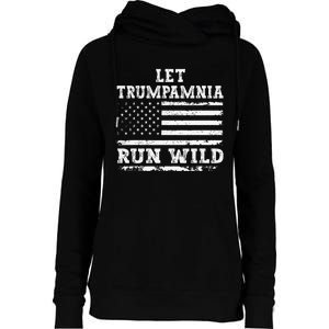 Let Trumpamania Run Wild Trump 2024 American Flag Womens Funnel Neck Pullover Hood