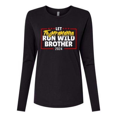 Let Trumpamania Run Wild Brother Trump 2024 Womens Cotton Relaxed Long Sleeve T-Shirt