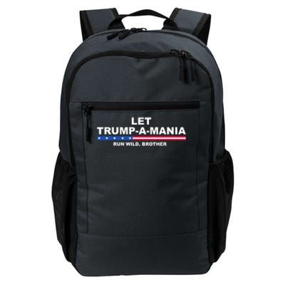 Let Trumpamania Run Wild Brother Pro Donald Trump Daily Commute Backpack