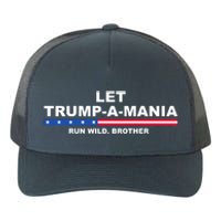 Let Trumpamania Run Wild Brother Pro Donald Trump Yupoong Adult 5-Panel Trucker Hat