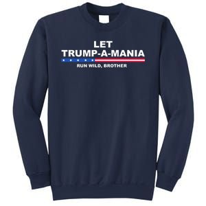 Let Trumpamania Run Wild Brother Pro Donald Trump Sweatshirt