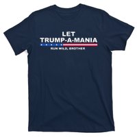 Let Trumpamania Run Wild Brother Pro Donald Trump T-Shirt