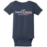 Let Trumpamania Run Wild Brother Pro Donald Trump Baby Bodysuit