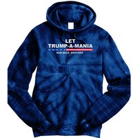 Let Trumpamania Run Wild Brother Pro Donald Trump Tie Dye Hoodie