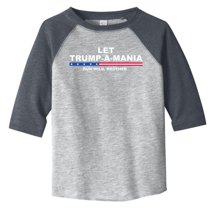 Let Trumpamania Run Wild Brother Pro Donald Trump Toddler Fine Jersey T-Shirt