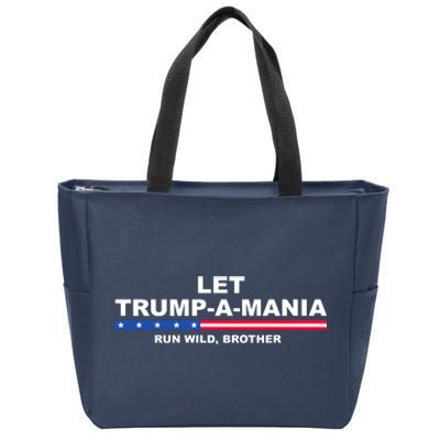 Let Trumpamania Run Wild Brother Pro Donald Trump Zip Tote Bag