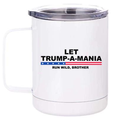 Let Trumpamania Run Wild Brother Pro Donald Trump 12 oz Stainless Steel Tumbler Cup