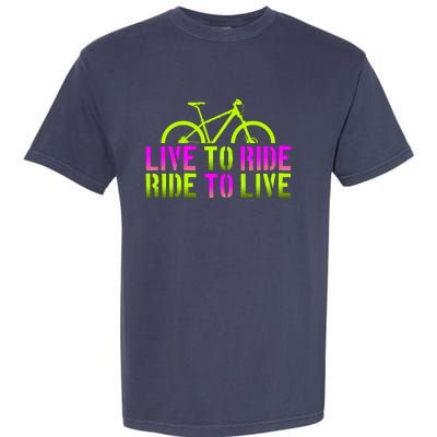 Live To Ride Ride To Live Bike Garment-Dyed Heavyweight T-Shirt