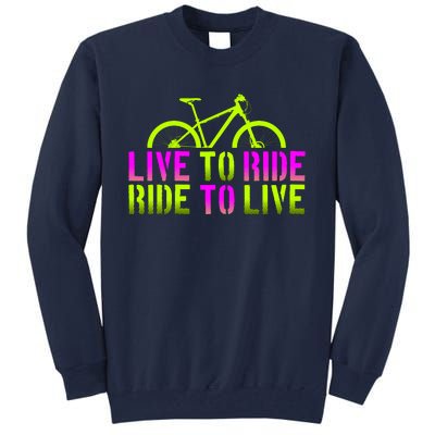 Live To Ride Ride To Live Bike Tall Sweatshirt