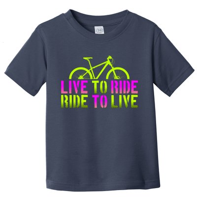 Live To Ride Ride To Live Bike Toddler T-Shirt