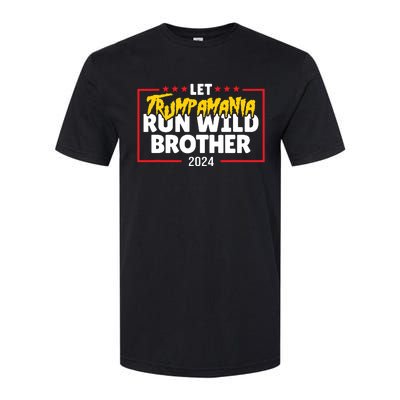 Let Trumpamania Run Wild Brother Trump 2024 Softstyle CVC T-Shirt