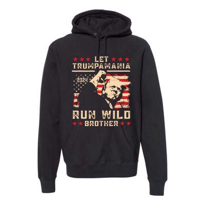 Let Trumpamania Run Wild Trump 45 47 Political Trumpamania Premium Hoodie