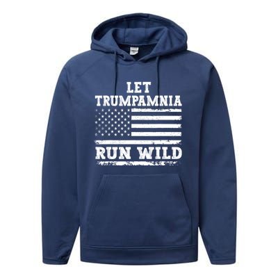 Let Trumpamania Run Wild Trump 2024 Performance Fleece Hoodie