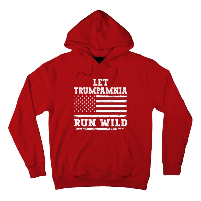 Let Trumpamania Run Wild Trump 2024 Hoodie