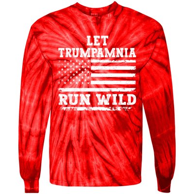 Let Trumpamania Run Wild Trump 2024 Tie-Dye Long Sleeve Shirt