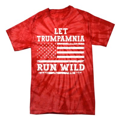 Let Trumpamania Run Wild Trump 2024 Tie-Dye T-Shirt