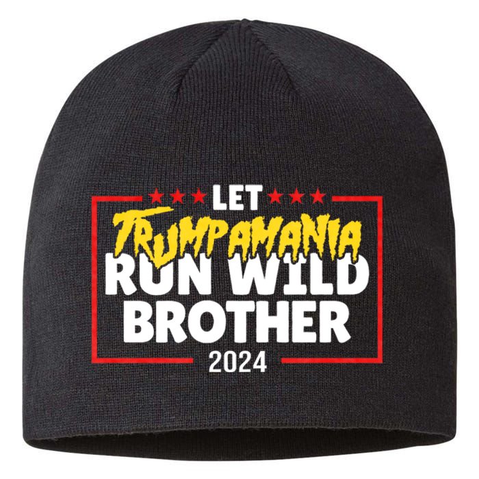 Let Trumpamania Run Wild Brother Trump 2024 Sustainable Beanie