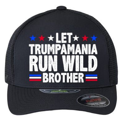 Let Trumpamania Run Wild Brother Pro Trump Flexfit Unipanel Trucker Cap