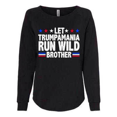 Let Trumpamania Run Wild Brother Pro Trump Womens California Wash Sweatshirt