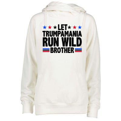 Let Trumpamania Run Wild Brother Pro Trump Womens Funnel Neck Pullover Hood