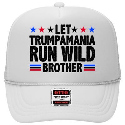 Let Trumpamania Run Wild Brother Pro Trump High Crown Mesh Back Trucker Hat