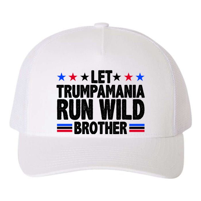 Let Trumpamania Run Wild Brother Pro Trump Yupoong Adult 5-Panel Trucker Hat