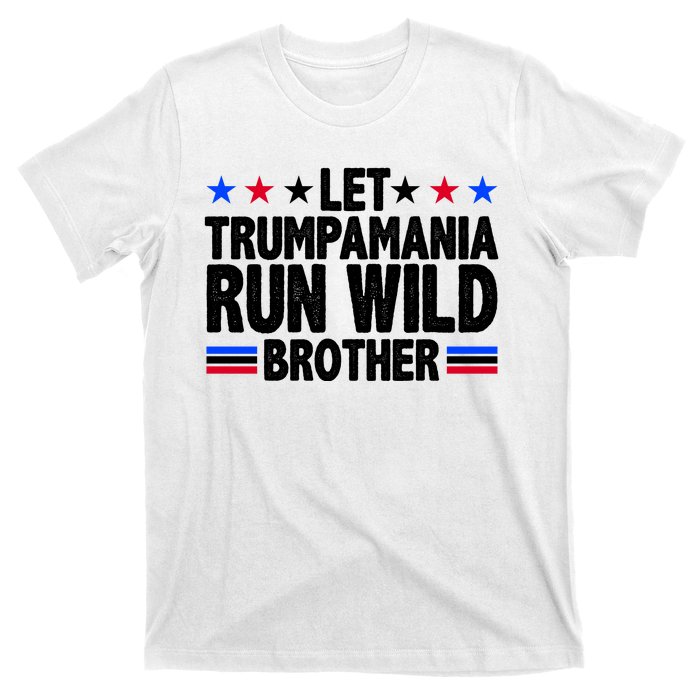 Let Trumpamania Run Wild Brother Pro Trump T-Shirt