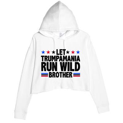 Let Trumpamania Run Wild Brother Pro Trump Crop Fleece Hoodie