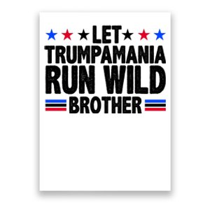 Let Trumpamania Run Wild Brother Pro Trump Poster