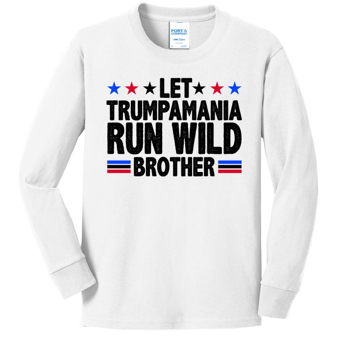 Let Trumpamania Run Wild Brother Pro Trump Kids Long Sleeve Shirt