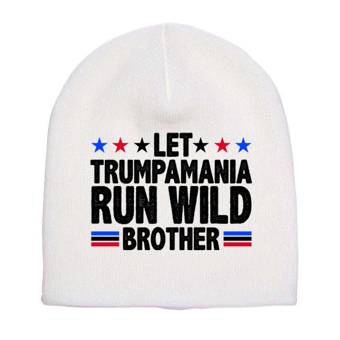 Let Trumpamania Run Wild Brother Pro Trump Short Acrylic Beanie