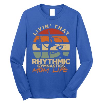 Livin That Rhythmic Gymnastics Mom Life Artistic Gymnast Cool Gift Long Sleeve Shirt