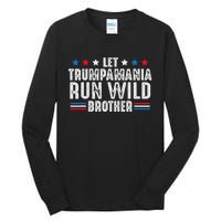 Let Trumpamania Run Wild Brother Tall Long Sleeve T-Shirt