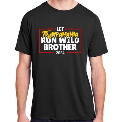 Let Trumpamania Run Wild Brother Trump 2024 Adult ChromaSoft Performance T-Shirt